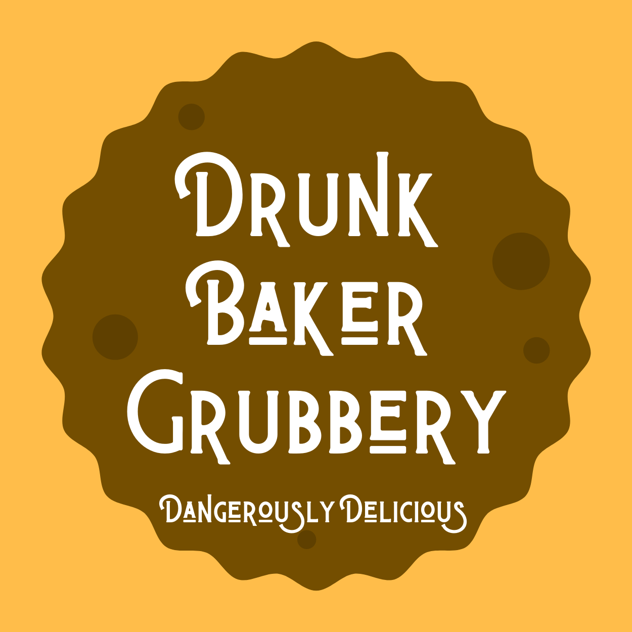 Drunk Baker Grubbery